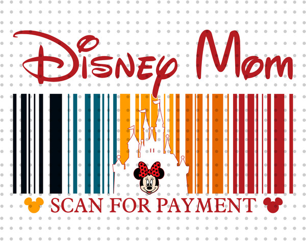 Mouse Mom Svg, Scan For Payment Svg, Family Vacation Svg, Vacay Mode Svg, Magical Kingdom Svg, Family Trip Shirt Svg, Mouse Trip Svg - 1.jpg