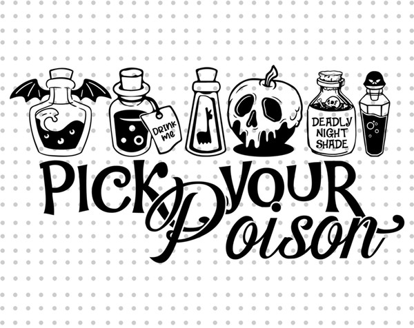Pick Your Poison Svg, Halloween Poison Svg, Halloween Svg, Fall Svg, Trick Or Treat Svg, Spooky Vibes Svg, Boo Svg, Digital Download - 1.jpg