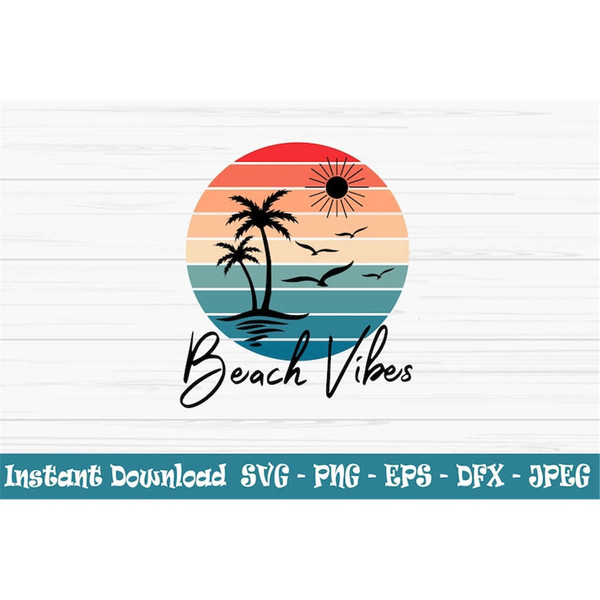 MR-882023182959-beach-vibes-svg-summer-svg-retro-sunset-svg-dxf-png-eps-image-1.jpg