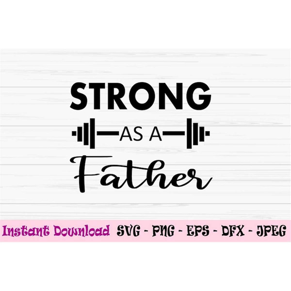 MR-882023183036-strong-as-a-father-svg-fathers-day-svg-strong-dad-svg-image-1.jpg