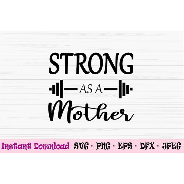 MR-88202318318-strong-as-a-mother-svg-mothers-day-svg-strong-mom-svg-image-1.jpg