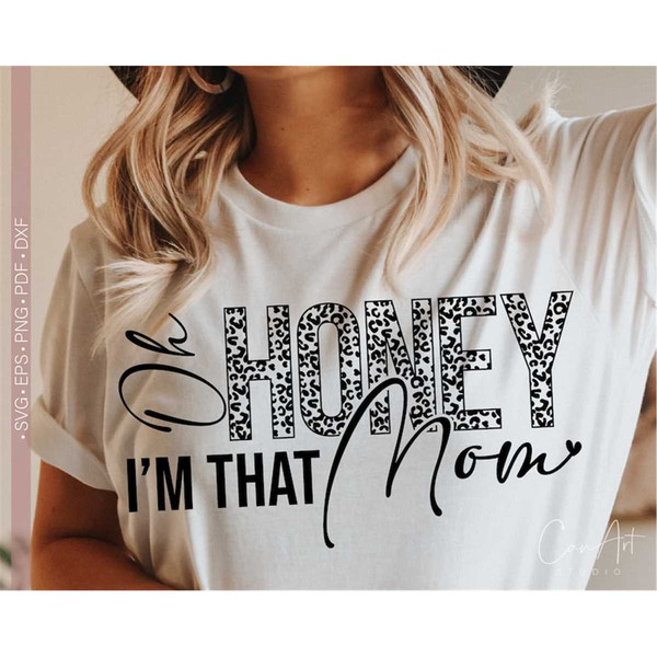 MR-98202315249-oh-honey-im-that-mom-svg-png-funny-mothers-day-svg-image-1.jpg