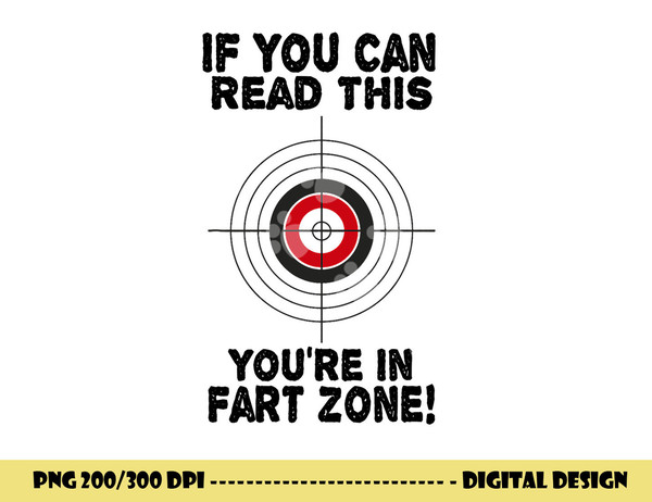 If You Can Read This You re In Fart Zone Funny Humor Quote png, sublimation copy.jpg