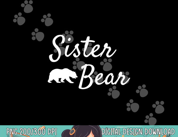 Sister Bear Shirt - Christmas Papa Bear Mama Bear Baby Bear png, sublimation copy.jpg