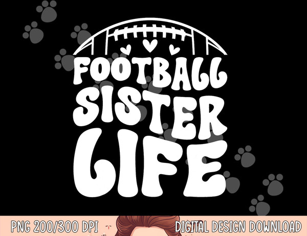 Football Sister Life Sister Of A Football Player png, sublimation copy.jpg