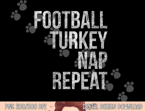 Football Turkey Nap Repeat Funny Thanksgiving png, sublimation copy.jpg