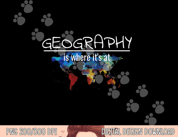 Funny Geography Teacher Earth Day Design Is Where It s At  png, sublimation copy.jpg