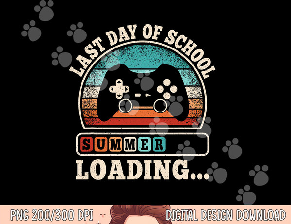 Funny Last Day Of School Gaming Teacher Student Boys Kids  png, sublimation copy.jpg