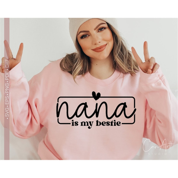 MR-118202384727-nana-is-my-bestie-svg-png-nana-svg-nana-svg-shirt-design-cute-image-1.jpg