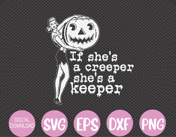 If She's A Creeper She Is A Keeper Png, Funny Halloween Png, Halloween –  buydesigntshirt