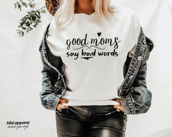 Good Moms Say Bad Words Shirt, Mom Life T-Shirt, Funny Mom Tshirt, Mothers Day Gift, Gift For Mom, Boy Mom Tees, Mom Birthday Gifts, Outfit - 1.jpg