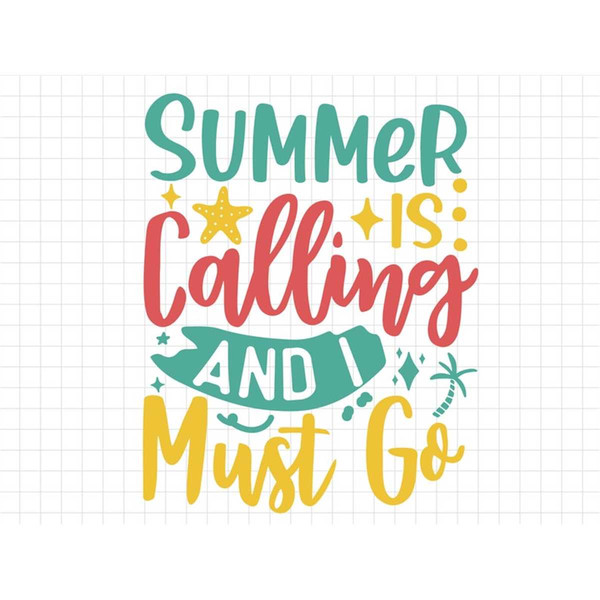 MR-1282023161333-summer-is-calling-and-i-must-go-svg-beach-svg-summer-svg-image-1.jpg