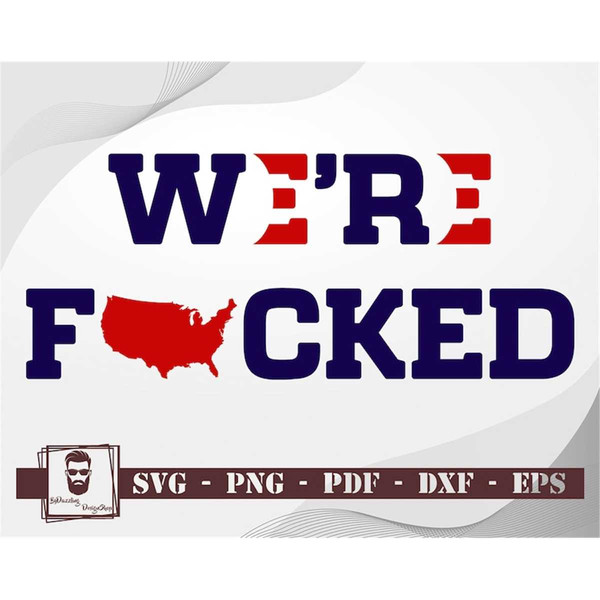 MR-148202393653-were-fucked-biden-harris-svg-america-svg-trump-pence-image-1.jpg