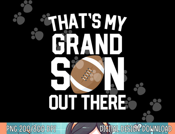 That s My Grandson out there Football Grandparent Game gift png, sublimation.jpg