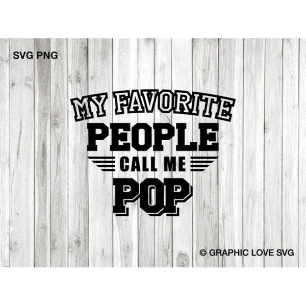 MR-1482023163127-pop-svg-gift-for-pop-png-my-favorite-people-call-me-pop-svg-image-1.jpg