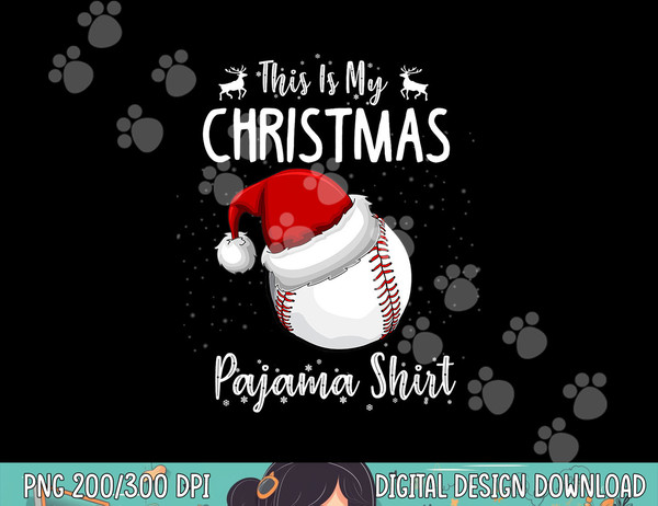 This Is My Christmas Pajama Shirt Baseball Christmas  png, sublimation.jpg