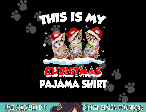 This Is My Christmas Pajama Shirt Cat Lover Funny Christmas png, sublimation copy.jpg