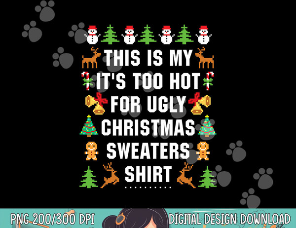 This Is My It s Too Hot For Ugly Christmas Sweaters,Short Sleeve png, sublimation copy.jpg