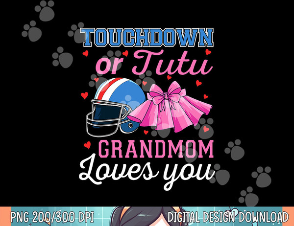 Touchdown or Tutu Grandmom Loves You Football BabyShower png, sublimation.jpg