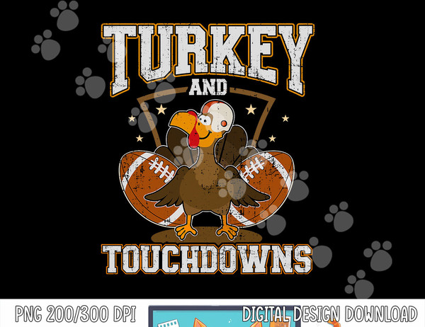 Turkey and touchdowns for thanksgiving football png, sublimation copy.jpg