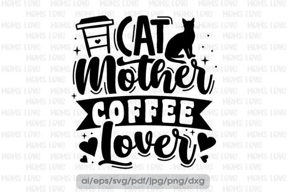 Cat-mother-coffee-lover-svg-t-shirt-Graphics-38688558-1-1-580x386.jpg