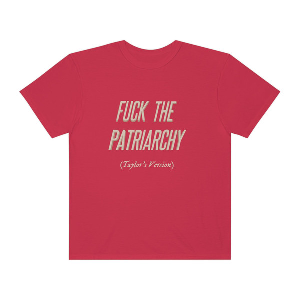 Customer Request Comfort Colors Taylor Swiftees The Eras Tour Shirt Fck the Patriarchy from the Red Era Taylor's Version Tshirt for Women - 5.jpg