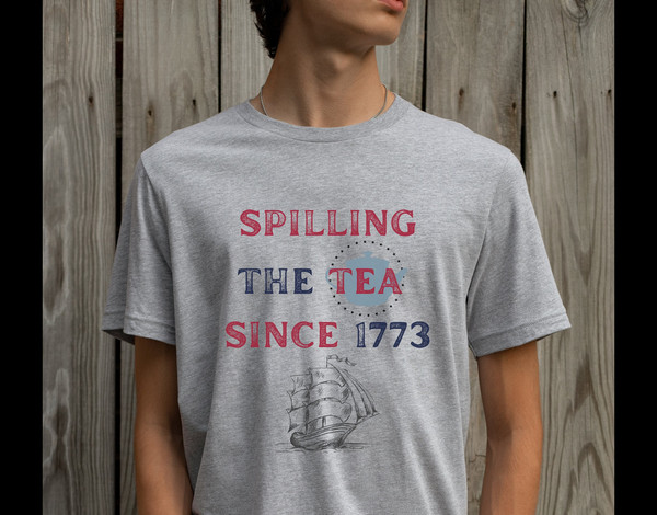 Spilling Tea Since 1773 Tee 4th of July Funny Tshirt America Freedom USA T-shirt Fourth of July American History Nerd Womens Unisex Mens UK - 2.jpg