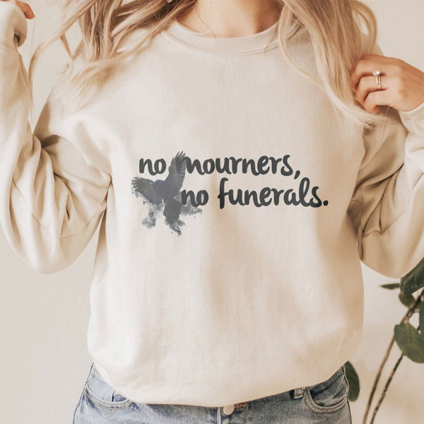 No Mourners No Funerals Six Of Crows Sweatshirt, No Mourners No Funerals Shirt, Six Of Crows Shirt, No Mourners Merch, Kaz Brekker sweater - 1.jpg