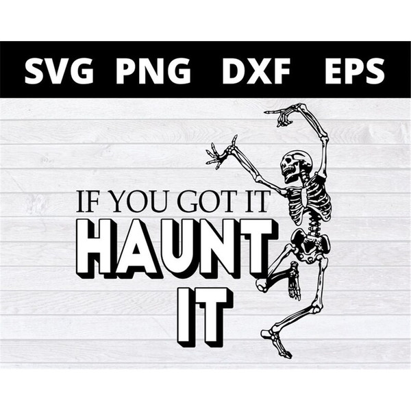 MR-1582023172547-skeleton-dance-if-you-got-it-haunt-it-halloween-svg-png-eps-image-1.jpg