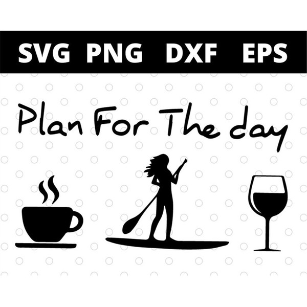 MR-1582023173135-plan-for-the-day-coffee-paddleboard-and-wine-svg-files-for-image-1.jpg