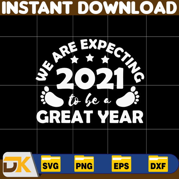 We are expecting 2021 svg, png, dxf, Instant Download.jpg