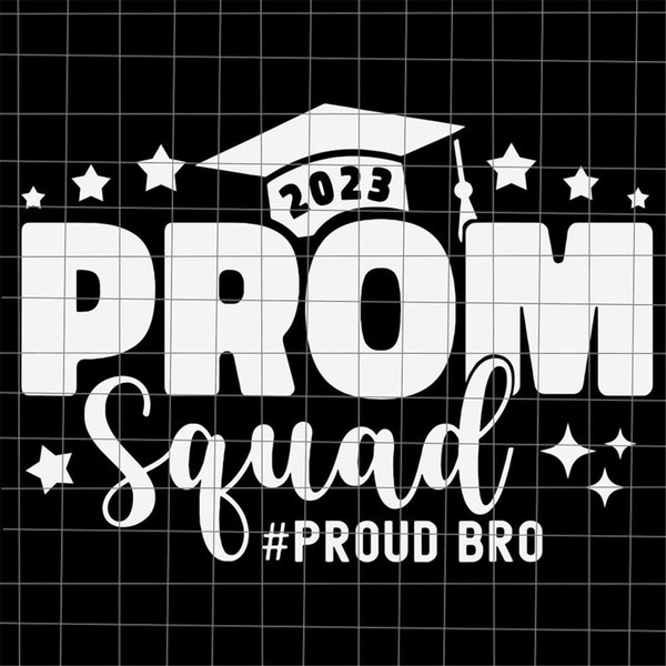 MR-1582023231057-prom-squad-2023-proud-bro-2023-svg-graduate-prom-svg-last-image-1.jpg