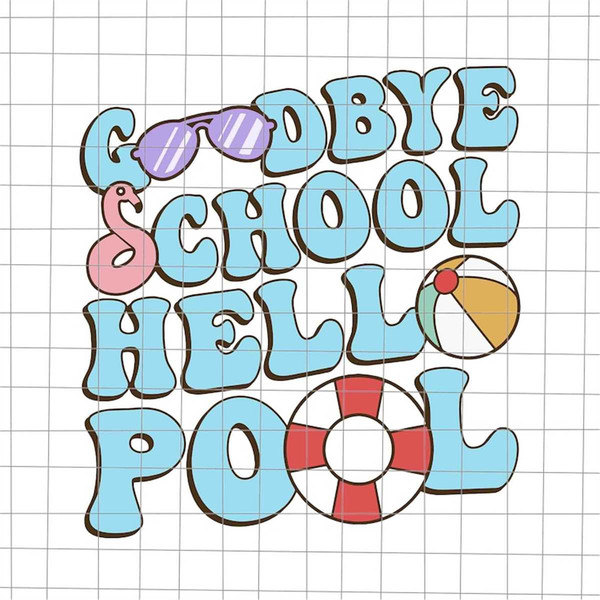 MR-168202301346-goodbye-school-hello-pool-svg-summer-break-svg-last-day-of-image-1.jpg