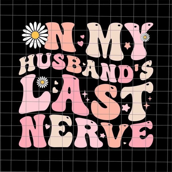 MR-1682023133056-on-my-husbands-last-nerve-funny-quote-wife-husband-image-1.jpg