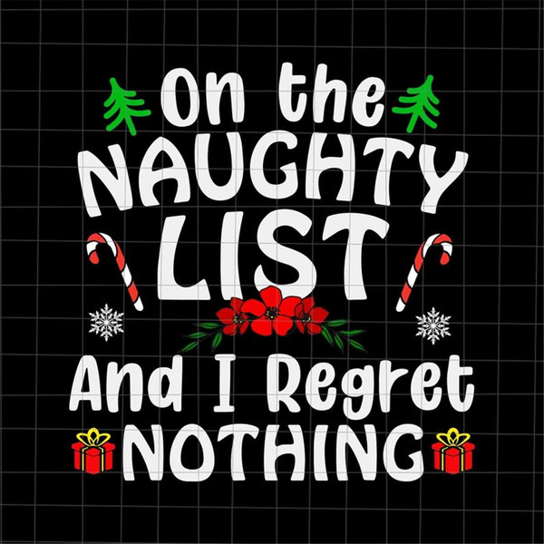 On The Naughty List And I Regret Nothing Svg, Naughty List C - Inspire  Uplift