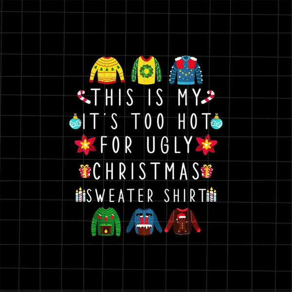 MR-168202314392-this-is-my-its-too-hot-for-ugly-christmas-sweaters-shirt-image-1.jpg