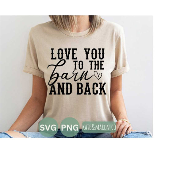 MR-1682023164449-love-you-to-the-barn-and-back-svg-farm-png-cricut-cut-file-image-1.jpg