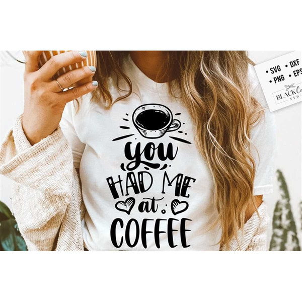 MR-1782023135018-you-had-me-at-coffee-svg-coffee-svg-coffee-lover-svg-image-1.jpg