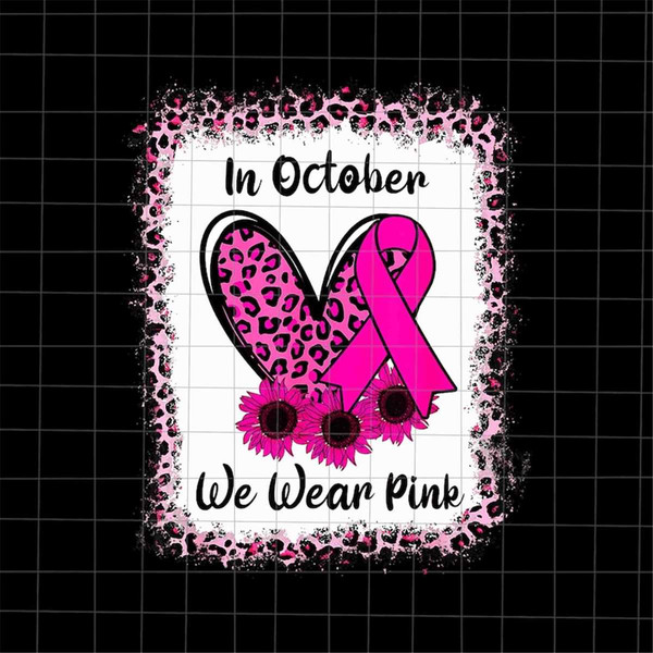 MR-1882023135725-in-october-we-wear-pink-png-leopard-heart-sunflower-ribbon-image-1.jpg