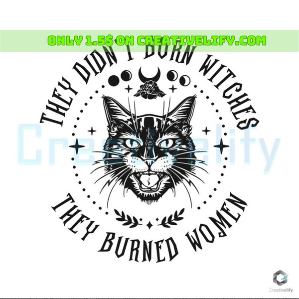 MR-188202315364-they-didnt-burn-witches-svg-they-burned-women-digital-file-image-1.jpg