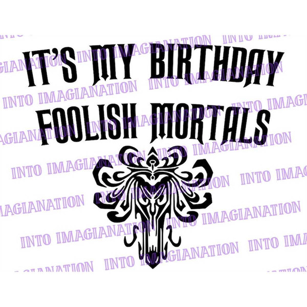 MR-1882023153624-its-my-birthday-foolish-mortals-svg-png-pdf-image-1.jpg