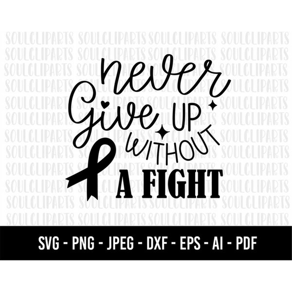 MR-1882023222852-cod272-never-give-up-without-a-fight-svg-cancer-svgself-image-1.jpg