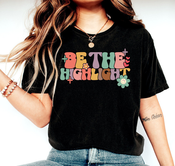 Be The Highlight Shirt, Christian Shirts, Religious Shirt, Christian Mom Shirt, Inspirational Shirt, Motivational Shirt, Bible Verse T-Shirt - 2.jpg