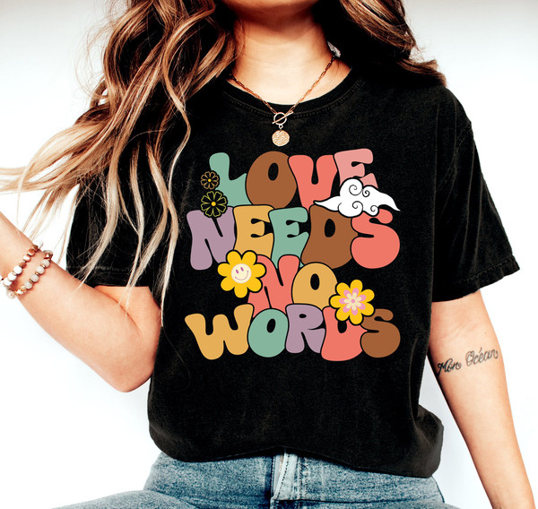 Love Needs No Words Shirt, Autism Tee, Autism Awareness Shirt, Autism Support Tee, Special Education Tee, Autism Mom Shirt, Autism Gift Tee - 2.jpg