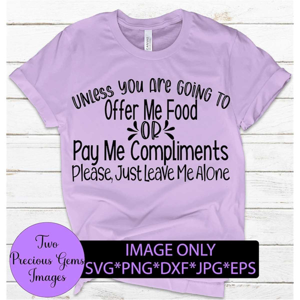 MR-1982023133131-unless-you-are-going-to-offer-me-food-or-pay-me-compliments-image-1.jpg