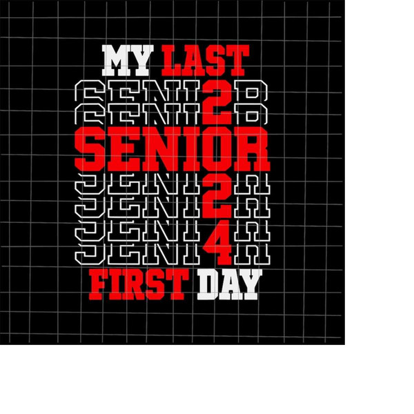 MR-1982023163328-my-last-first-day-senior-2024-svg-class-of-2024-svg-senior-image-1.jpg