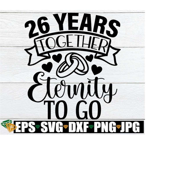 MR-1982023193027-26-years-together-eternity-to-go-26-year-anniversary-26th-image-1.jpg