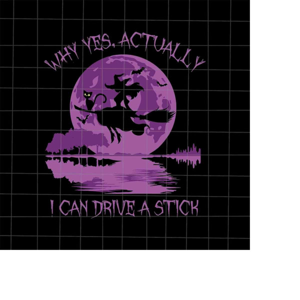 MR-1982023201821-why-yes-actually-i-can-drive-a-stick-svg-witch-halloween-svg-image-1.jpg