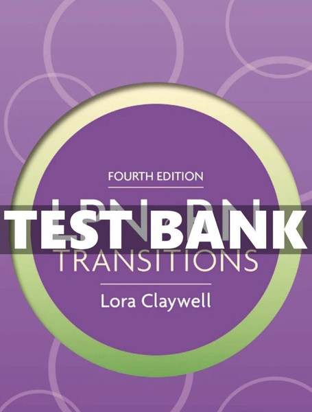TEST BANK LPN to RN Transitions 4th Edition Claywell.jpg