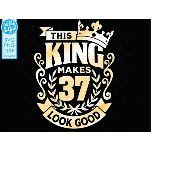 MR-208202352239-37-37th-birthday-svg-37-37th-mens-birthday-king-svg-files-for-image-1.jpg